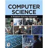 Computer Science: A Problem-Solving Approach
