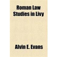 Roman Law Studies in Livy