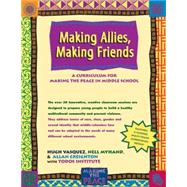 Making Allies, Making Friends : A Curriculum for Making the Peace in Middle School