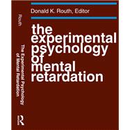 The Experimental Psychology of Mental Retardation