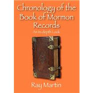 Chronology of the Book of Mormon Records : An in-depth Look