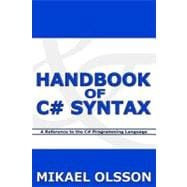 Handbook of C# Syntax : A Reference to the C# Programming Language