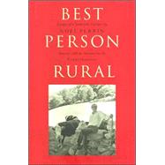 Best Person Rural : Essays of a Sometime Farmer