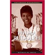 Wilma Rudolph : A Biography