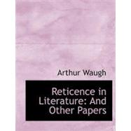Reticence in Literature : And Other Papers