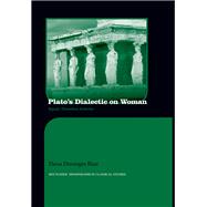 Plato's Dialectic on Woman: Equal, Therefore Inferior