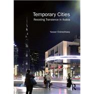 Temporary Cities: Resisting Transience in Arabia