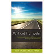 Without Trumpets Continuous Educational Improvement, Journey to Sustainability