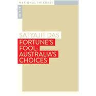 Fortune's Fool Australia's Choices