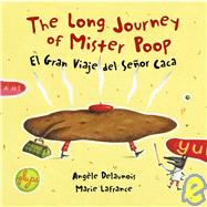 The Long Journey Of Mister Poop / El Gran Viaje Del Senor Caca