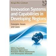 Innovation Systems and Capabilities in Developing Regions: Concepts, Issues and Cases