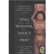 Sing, Whisper, Shout, Pray! : Feminist Visions for a Just World