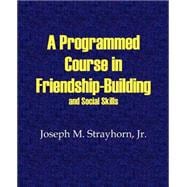 A Programmed Course in Friendship-Building and Social Skills