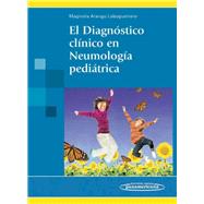 El diagnostico clinico en neumologia pediatrica / The clinical diagnosis in pediatric pulmonology