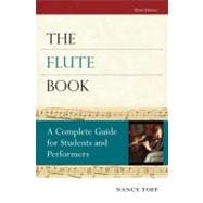 The Flute Book A Complete Guide for Students and Performers