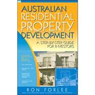 Australian Residential Property Development : A Step-by-Step Guide for Investors