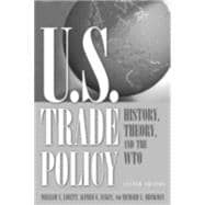 U.S. Trade Policy: History, Theory, and the WTO: History, Theory, and the WTO,9780765613073