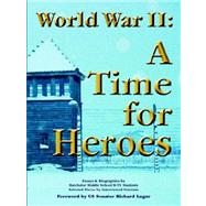 World War II : A Time for Heroes