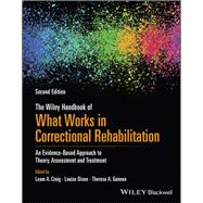 The Wiley Handbook of What Works in Correctional Rehabilitation