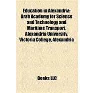 Education in Alexandri : Arab Academy for Science and Technology and Maritime Transport, Alexandria University, Victoria College, Alexandria