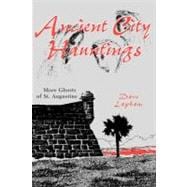 Ancient City Hauntings More Ghosts of St. Augustine