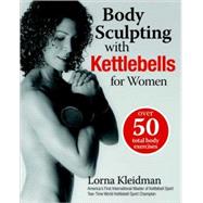 Body Sculpting with Kettlebells for Women Over 50 Total Body Exercises