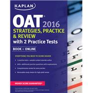 Kaplan OAT 2016 Strategies, Practice, and Review with 2 Practice Tests Book + Online