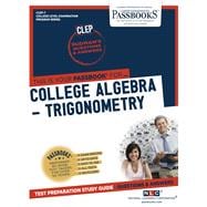 College Algebra – Trigonometry (CLEP-7) Passbooks Study Guide