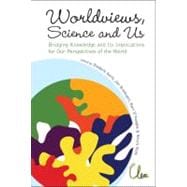 Worldviews, Science and Us