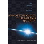 Nanotechnology and Homeland Security : New Weapons for New Wars
