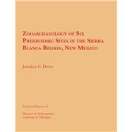 Zooarchaeology of Six Prehistoric Sites in the Sierra Blanca Region, New Mexico