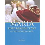 Maria Pope Benedict XVI on the Mother of God
