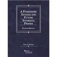 A Possessory Estates and Future Interests Primer(Coursebook)