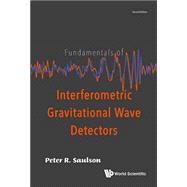 Fundamentals of Interferometric Gravitational Wave Detectors