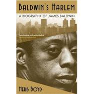 Baldwin's Harlem : A Biography of James Baldwin
