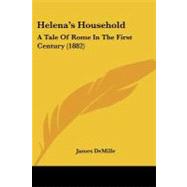 Helena's Household : A Tale of Rome in the First Century (1882)