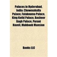Palaces in Hyderabad, Indi : Chowmahalla Palace, Falaknuma Palace, King Kothi Palace, Basheer Bagh Palace, Purani Haveli, Mahboob Mansion