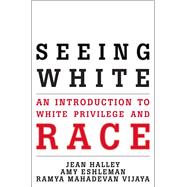 Seeing White An Introduction to White Privilege and Race