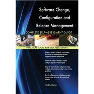 Software Change, Configuration and Release Management Complete Self-Assessment Guide
