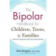 The Bipolar Handbook for Children, Teens, and Families Real-Life Questions with Up-to-Date Answers