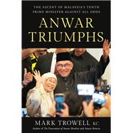 Anwar Triumphs The Ascent of Malaysia’s Tenth Prime Minister Against All Odds