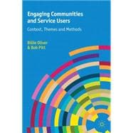 Engaging Communities and Service Users Context, Themes and Methods