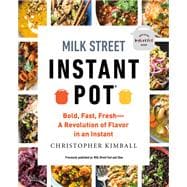 Milk Street Fast and Slow Instant Pot Cooking at the Speed You Need