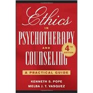 Ethics in Psychotherapy and Counseling: A Practical Guide, 4th Edition