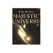 Majestic Universe: Views from Here to Infinity