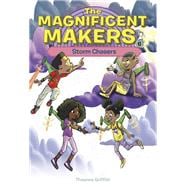 The Magnificent Makers #6: Storm Chasers