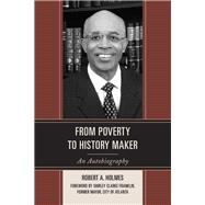 From Poverty to History Maker An Autobiography