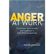 Anger at Work Prevention, Intervention, and Treatment in High-Risk Occupations