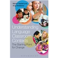 Understanding Language Classroom Contexts The Starting Point for Change