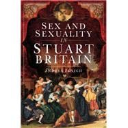 Sex and Sexuality in Stuart Britain